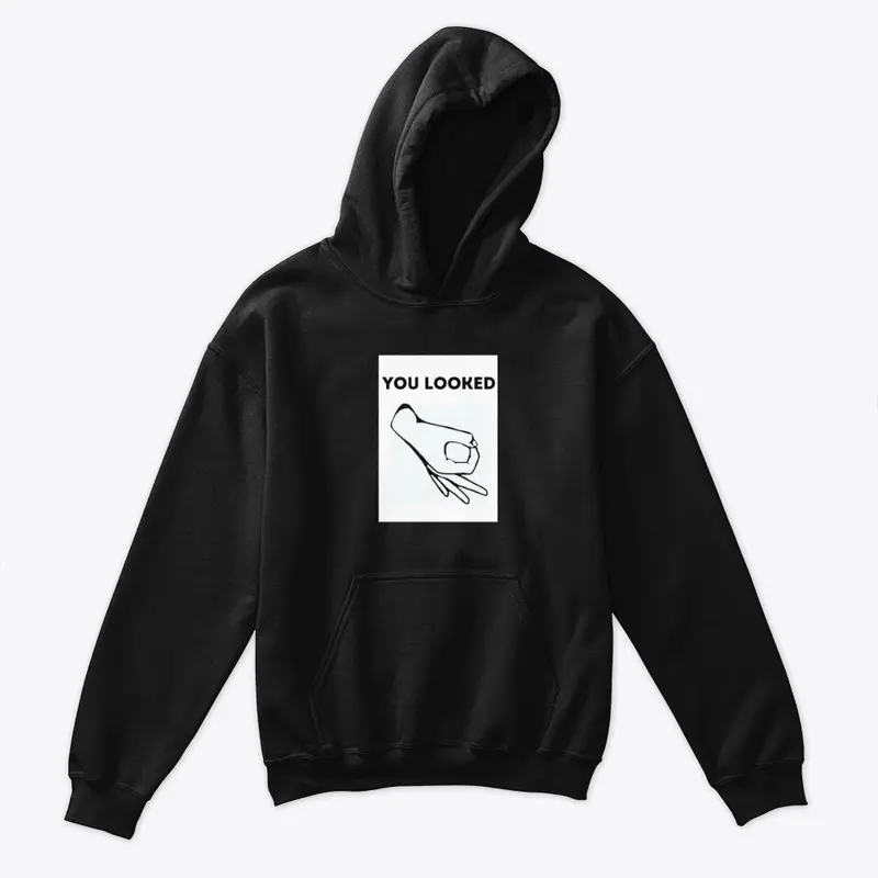 Funny | You Looked Hoodie / Shirt