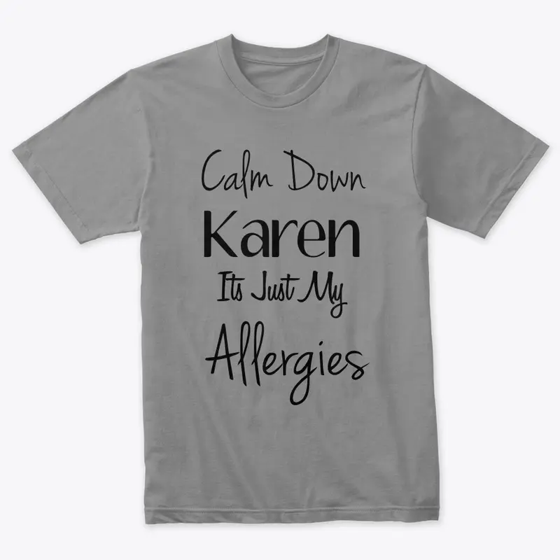 Calm Down Karen | T-Shirt 