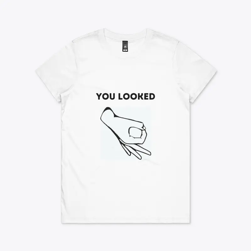 Funny | You Looked Hoodie / Shirt