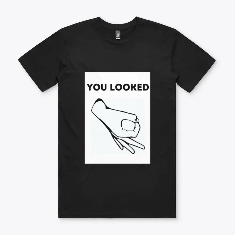 Funny | You Looked Hoodie / Shirt