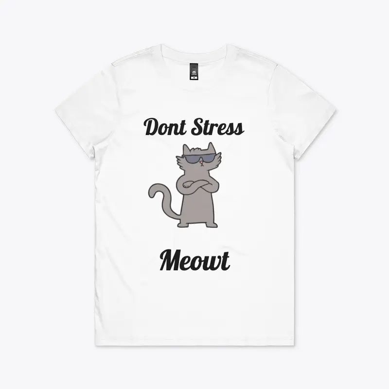 Don’t  Stress Meowt | Funny Shirt