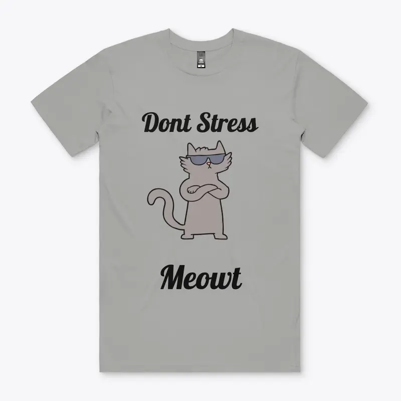 Don’t  Stress Meowt | Funny Shirt